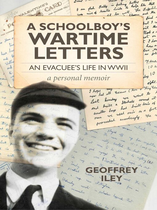 Title details for A Schoolboy's Wartime Letters by Geoffrey Iley - Available
